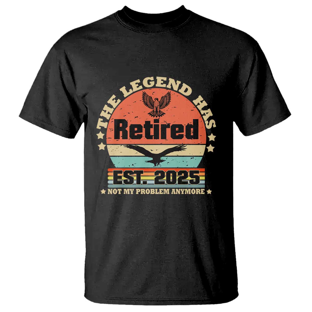 vintage-retirement-2025-t-shirt-legend-has-retired-not-my-problem-anymore