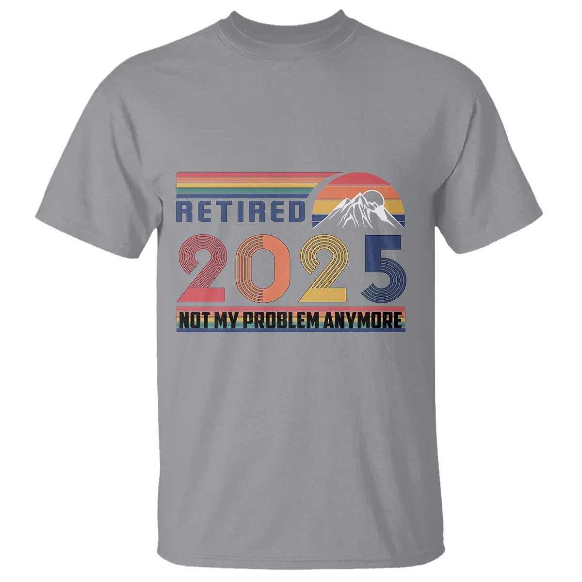 retro-retired-2025-t-shirt-not-my-problem-anymore