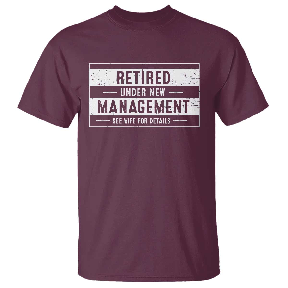 funny-retirement-presents-t-shirt-retired-under-new-management-see-wife-for-details