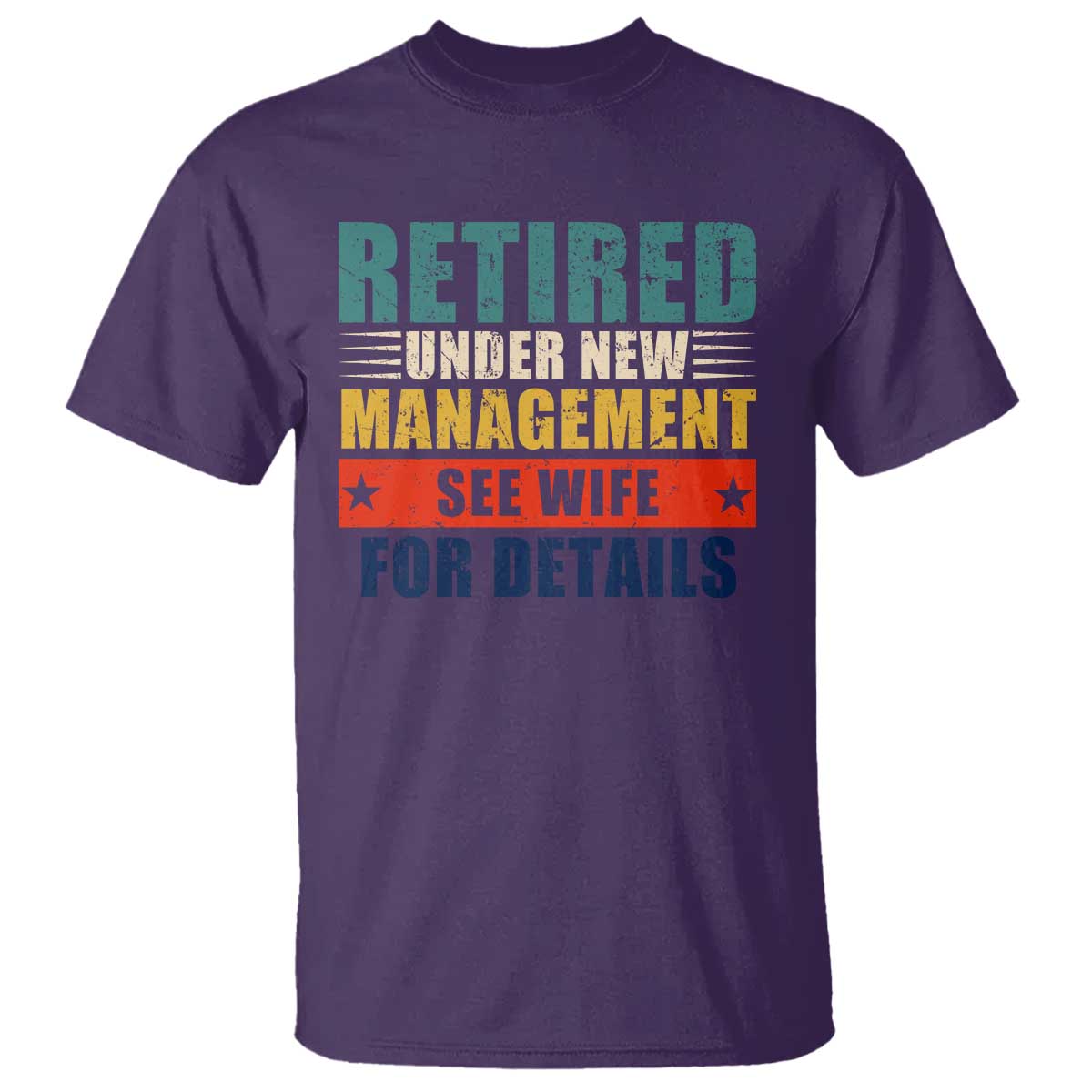 funny-retirement-gifts-t-shirt-retired-under-new-management-see-wife-for-details