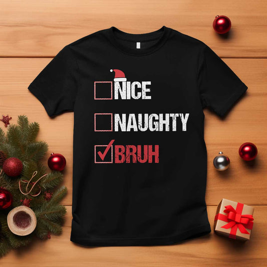 christmas-santa-t-shirt-nice-naughty-bruh-xmas-list