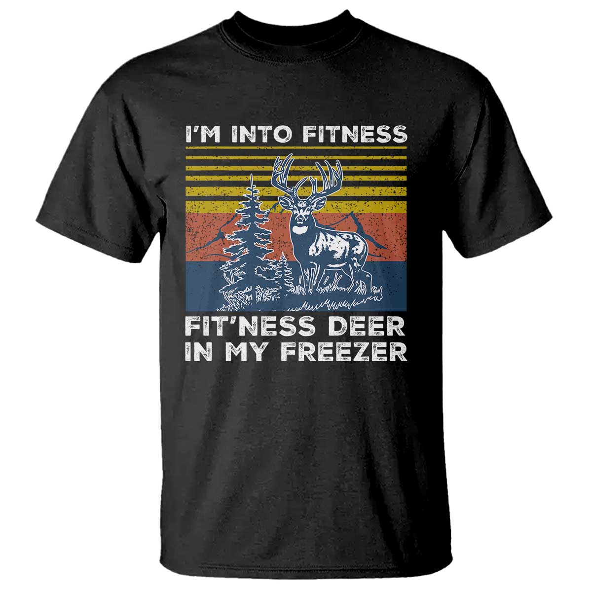 hunting-t-shirt-im-into-fitness-fitness-deer-in-my-freezer-gift-for-hunter