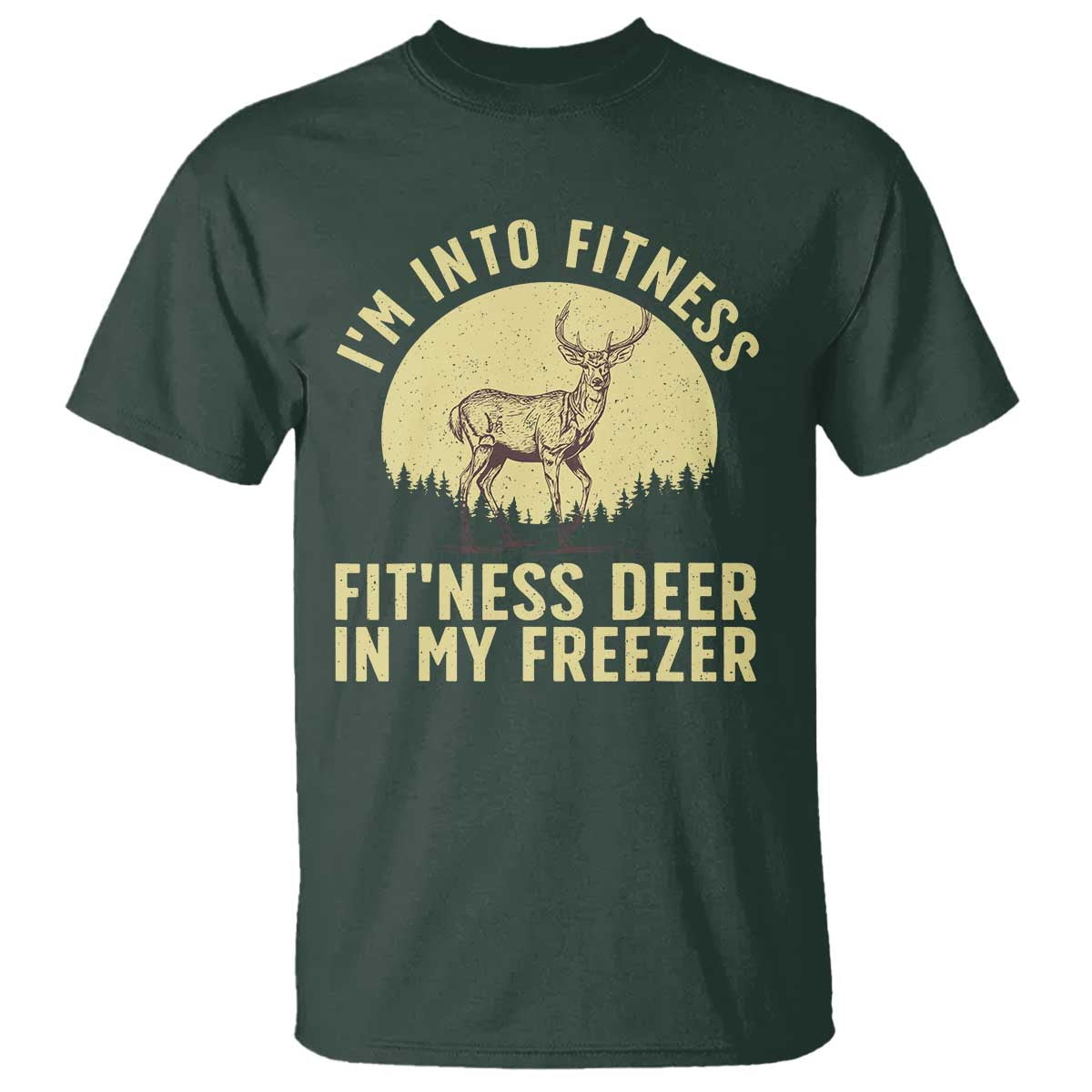 hunting-t-shirt-im-into-fitness-fitness-deer-in-my-freezer-deer-hunter