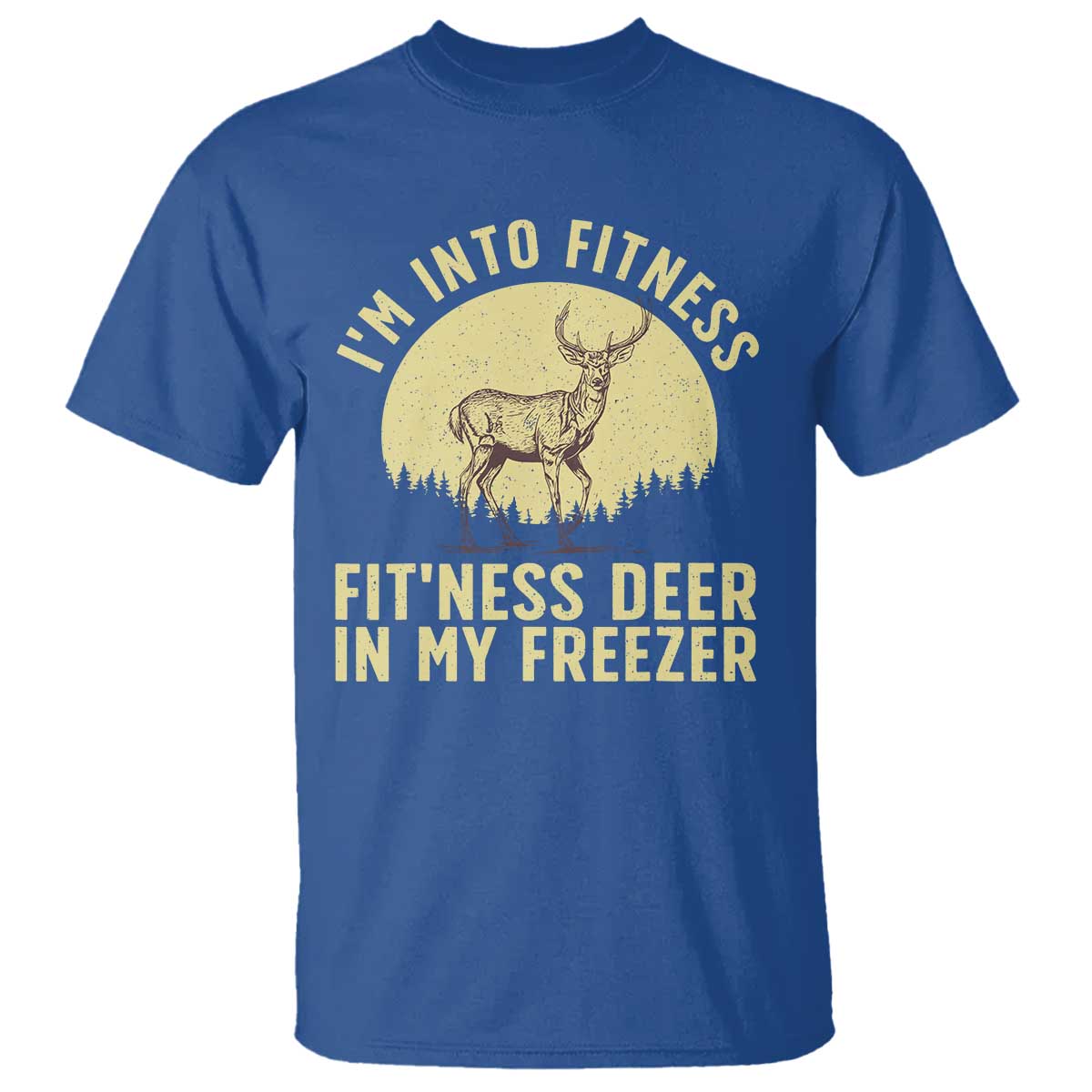 hunting-t-shirt-im-into-fitness-fitness-deer-in-my-freezer-deer-hunter