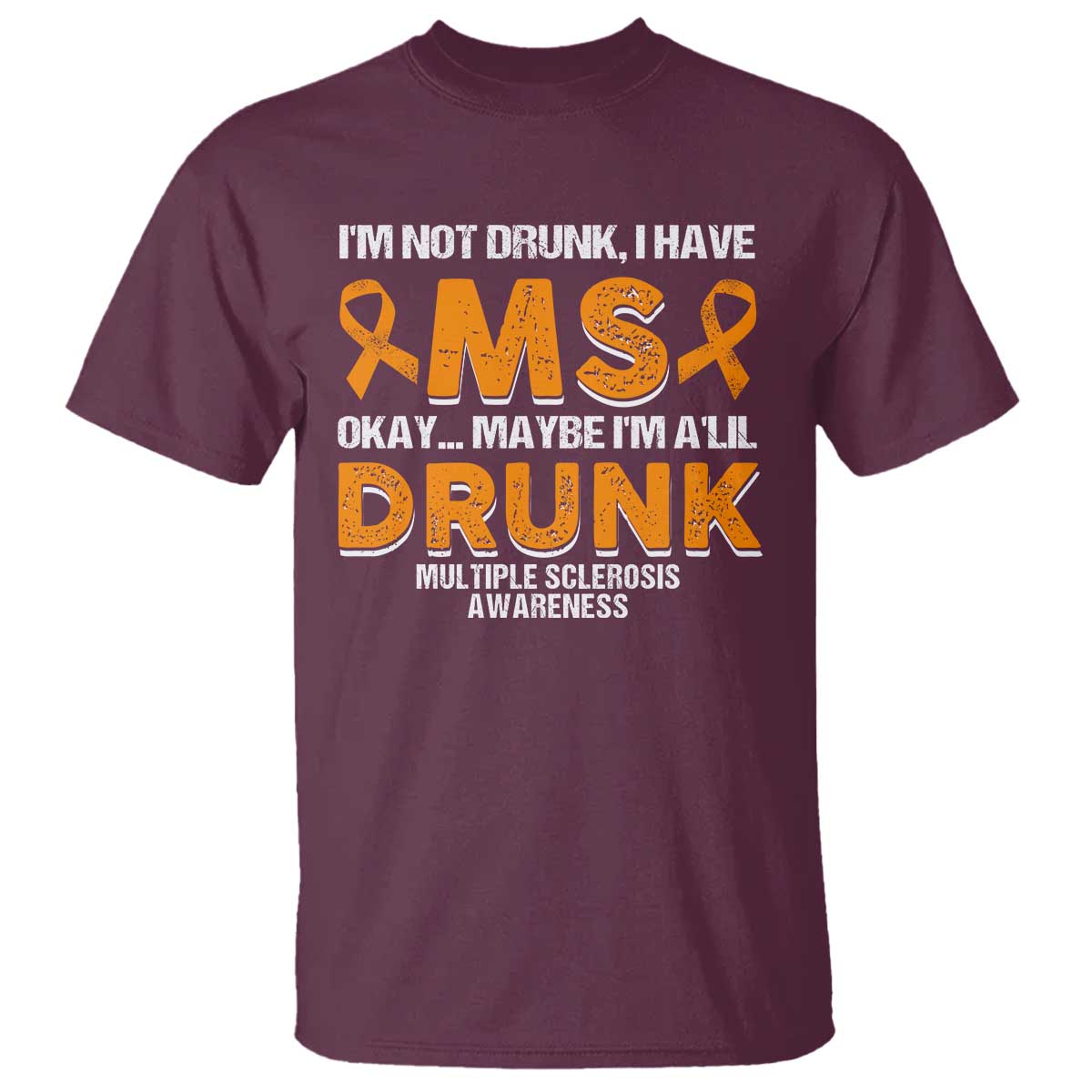 im-not-drunk-i-have-ms-t-shirt-orange-ribbon-multiple-sclerosis-awareness