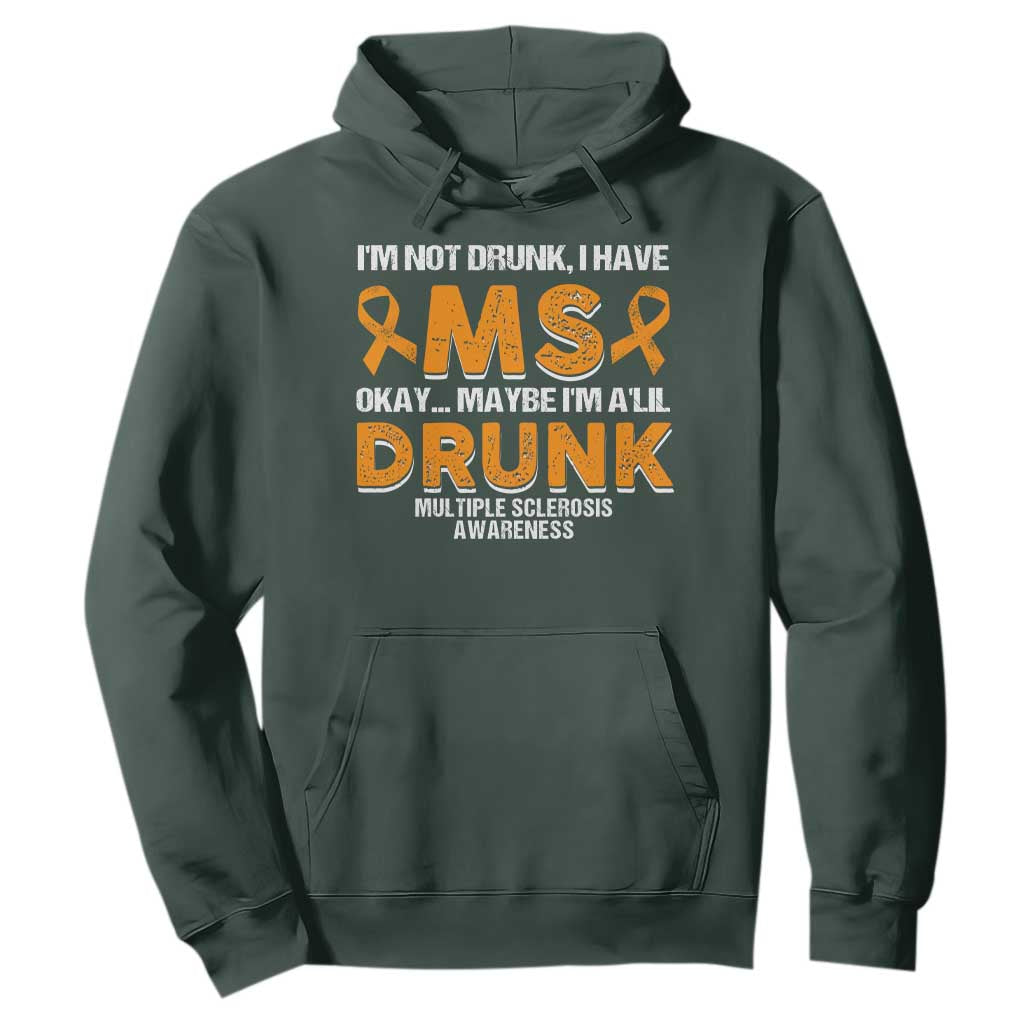 I'm Not Drunk I Have MS Hoodie Orange Ribbon Multiple Sclerosis Support