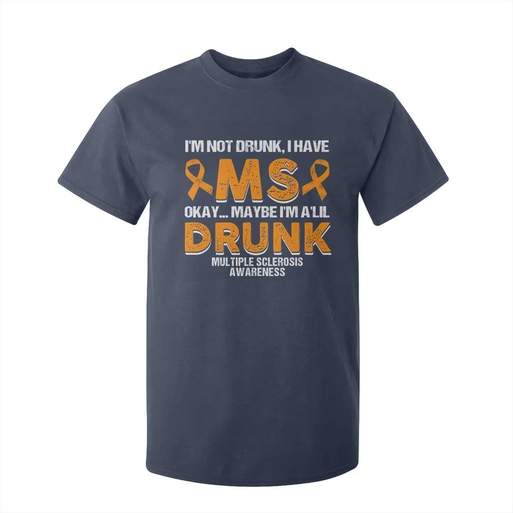 I'm Not Drunk I Have MS T Shirt For Kid Orange Ribbon Multiple Sclerosis Support
