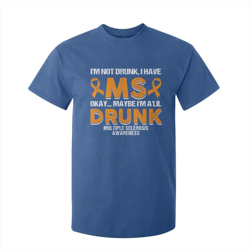 I'm Not Drunk I Have MS T Shirt For Kid Orange Ribbon Multiple Sclerosis Support