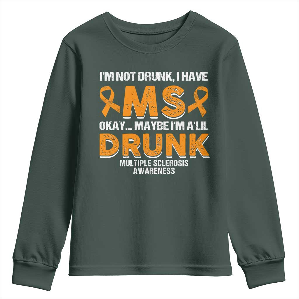 I'm Not Drunk I Have MS Youth Sweatshirt Orange Ribbon Multiple Sclerosis Support