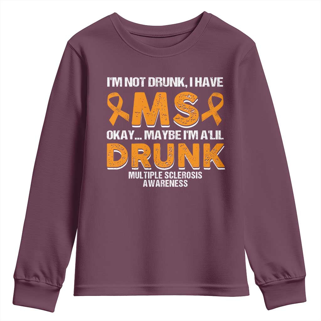 I'm Not Drunk I Have MS Youth Sweatshirt Orange Ribbon Multiple Sclerosis Support