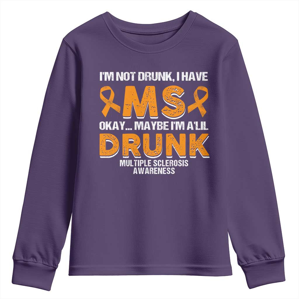 I'm Not Drunk I Have MS Youth Sweatshirt Orange Ribbon Multiple Sclerosis Support