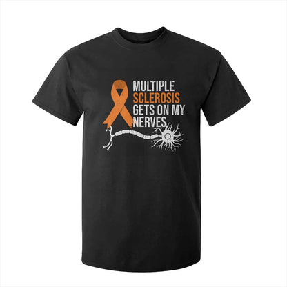 Multiple Sclerosis Support T Shirt For Kid Orange Ribbon MS Gets On My Nerves