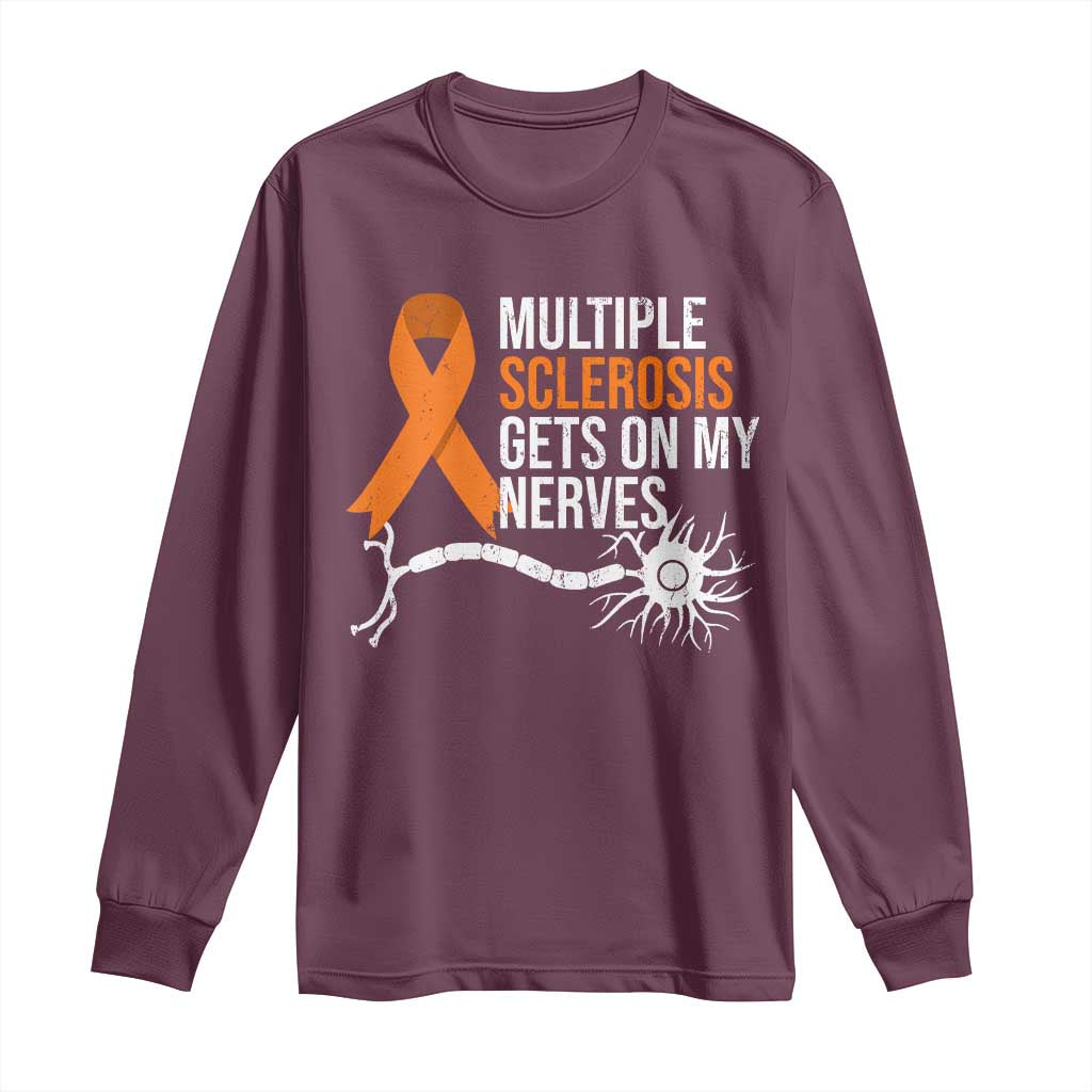 Multiple Sclerosis Support Long Sleeve Shirt Orange Ribbon MS Gets On My Nerves