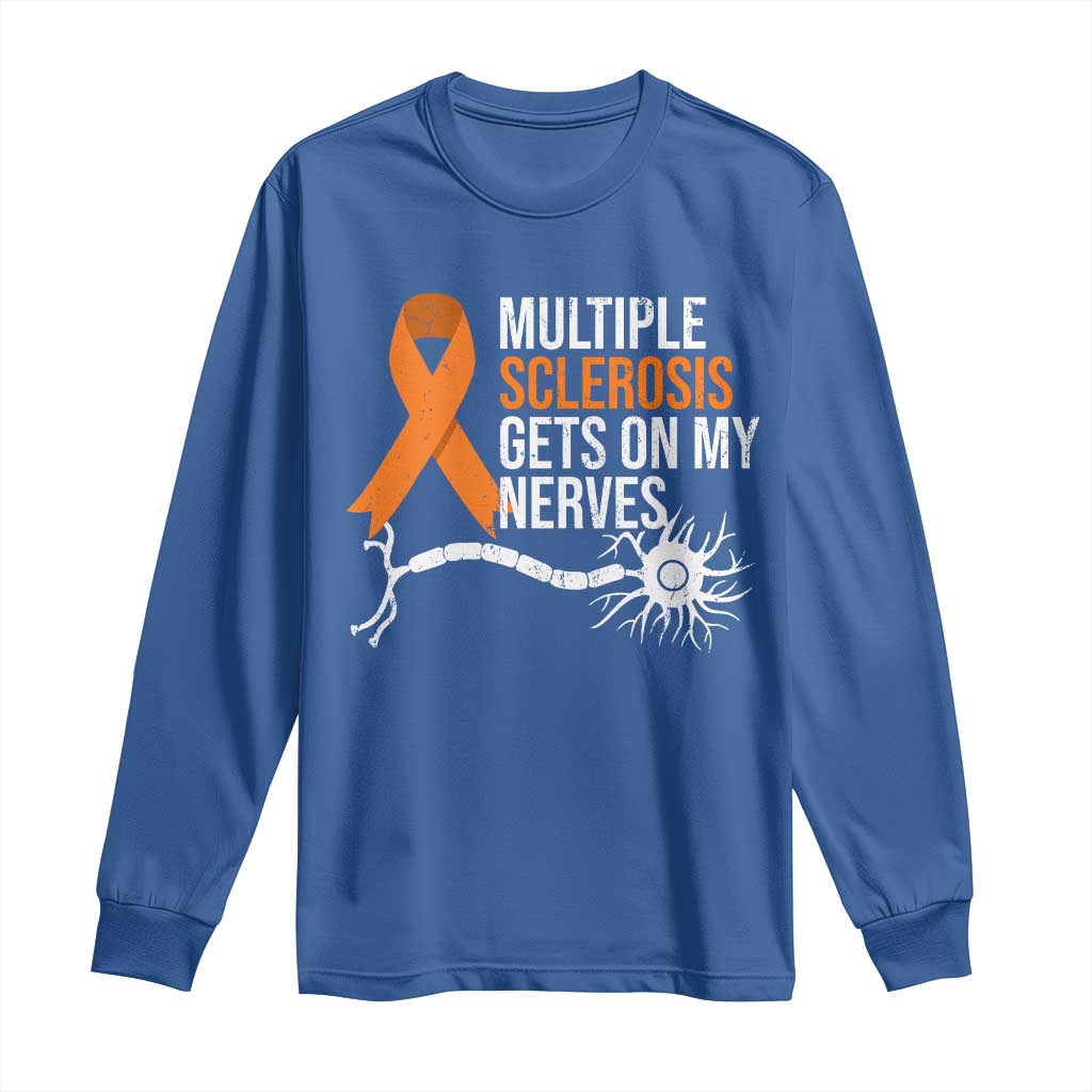 Multiple Sclerosis Support Long Sleeve Shirt Orange Ribbon MS Gets On My Nerves