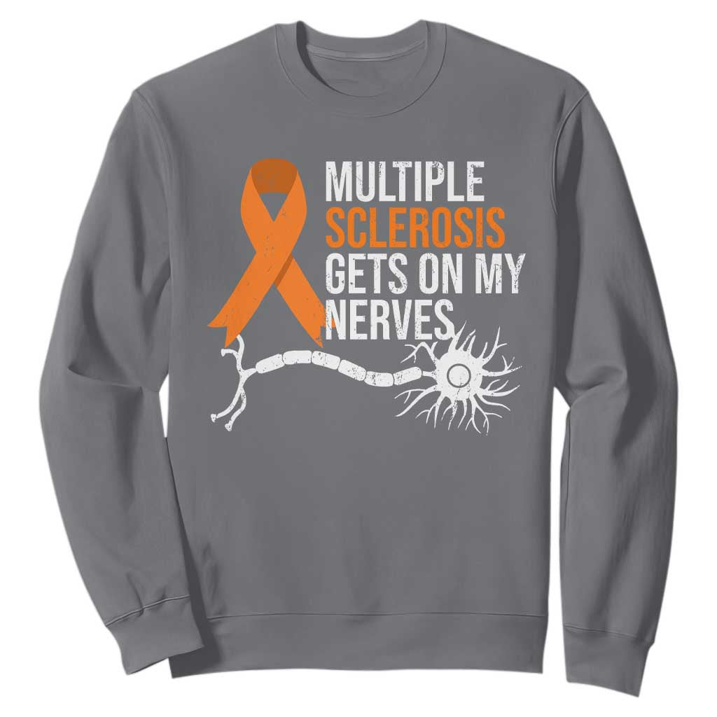 Multiple Sclerosis Support Sweatshirt Orange Ribbon MS Gets On My Nerves