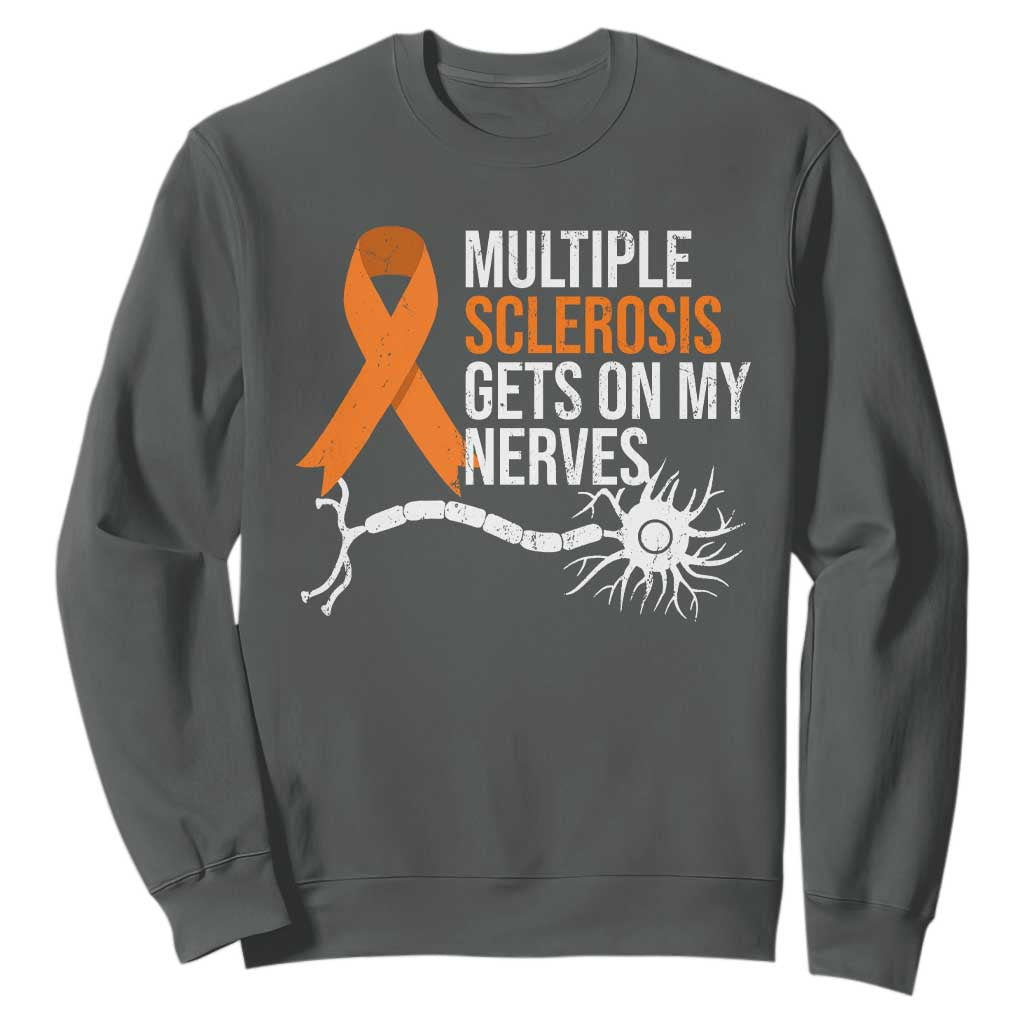 Multiple Sclerosis Support Sweatshirt Orange Ribbon MS Gets On My Nerves