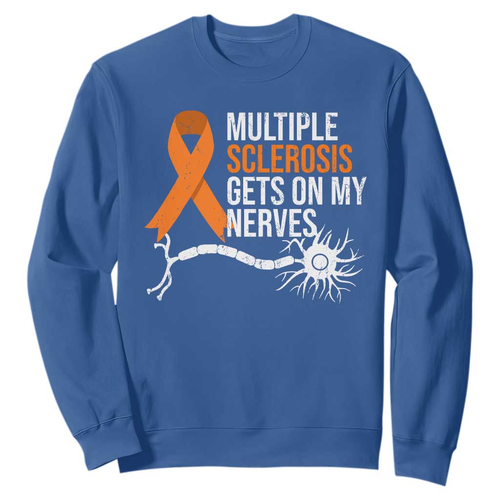 Multiple Sclerosis Support Sweatshirt Orange Ribbon MS Gets On My Nerves