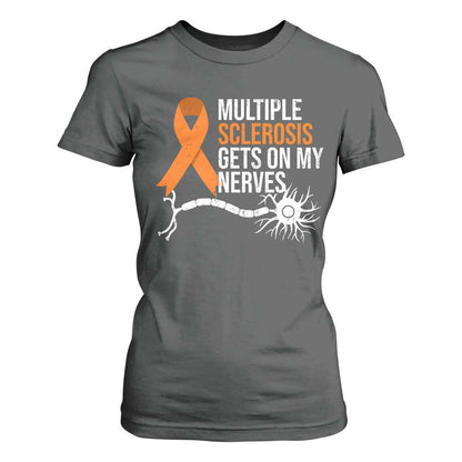 Multiple Sclerosis Support T Shirt For Women Orange Ribbon MS Gets On My Nerves