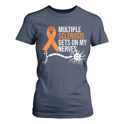 Multiple Sclerosis Support T Shirt For Women Orange Ribbon MS Gets On My Nerves