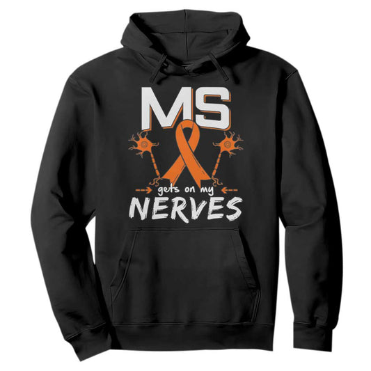MS Gets On My Nerves Multiple Sclerosis Support Hoodie Orange Ribbon