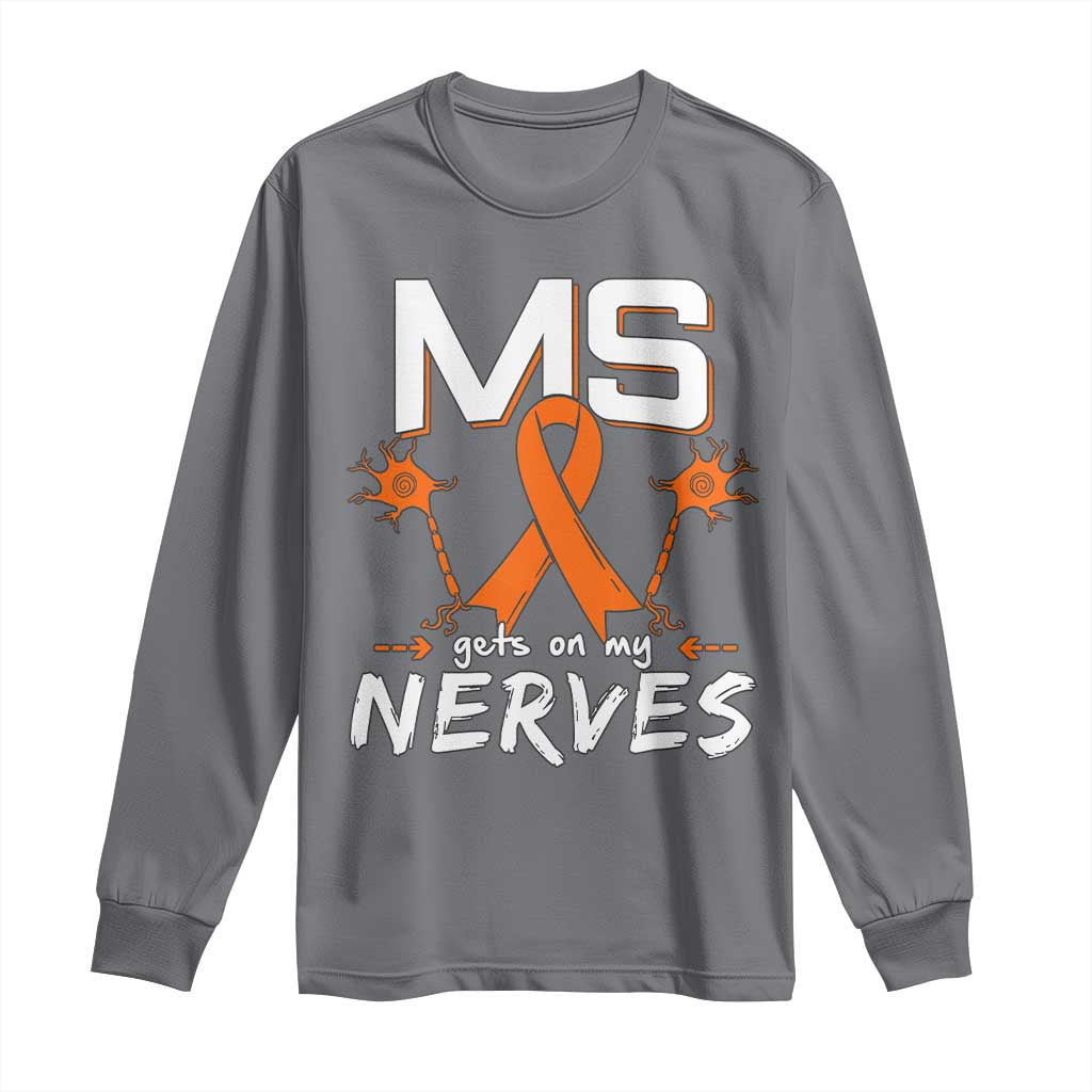 MS Gets On My Nerves Multiple Sclerosis Support Long Sleeve Shirt Orange Ribbon
