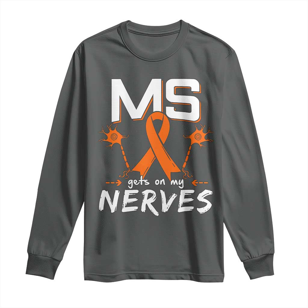 MS Gets On My Nerves Multiple Sclerosis Support Long Sleeve Shirt Orange Ribbon