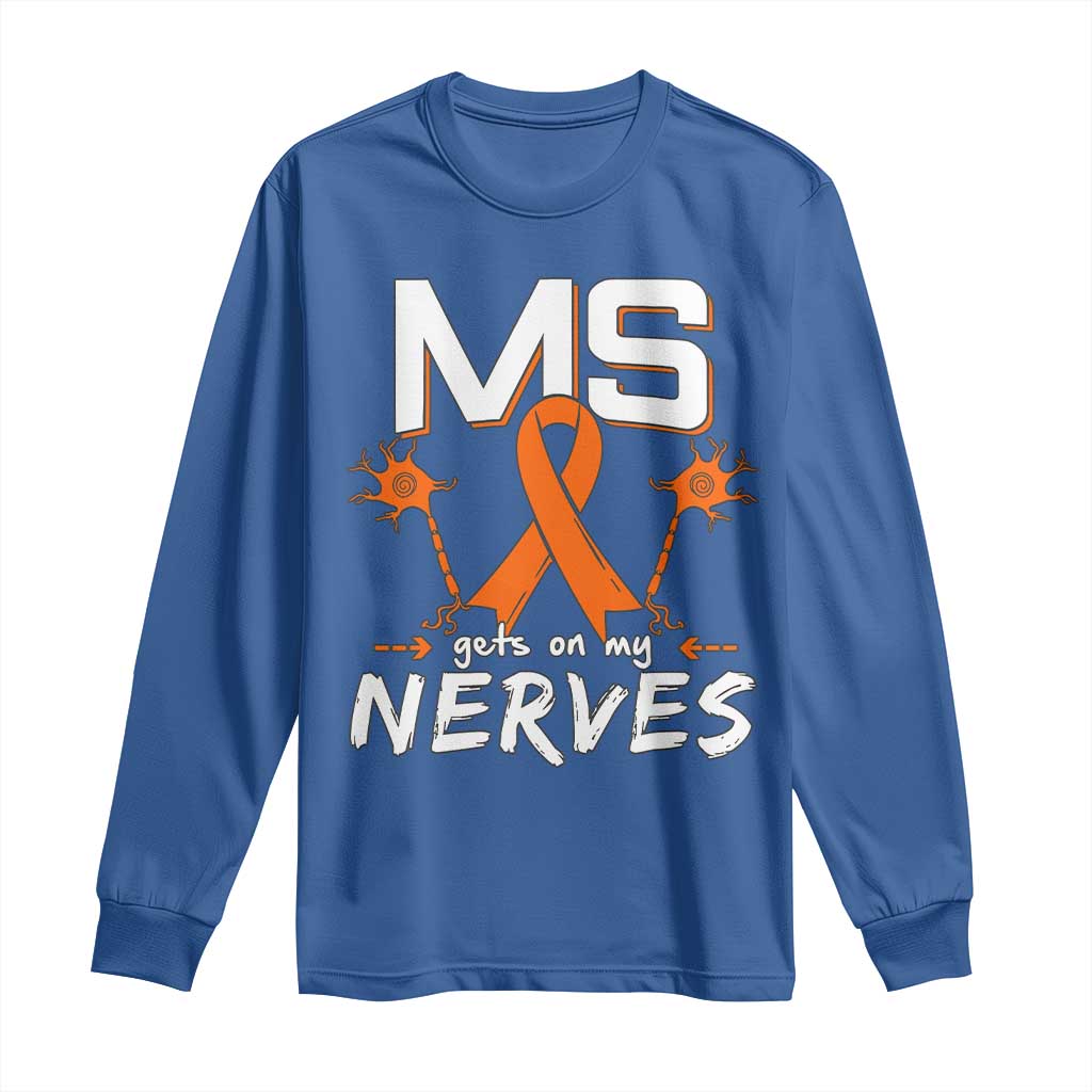 MS Gets On My Nerves Multiple Sclerosis Support Long Sleeve Shirt Orange Ribbon