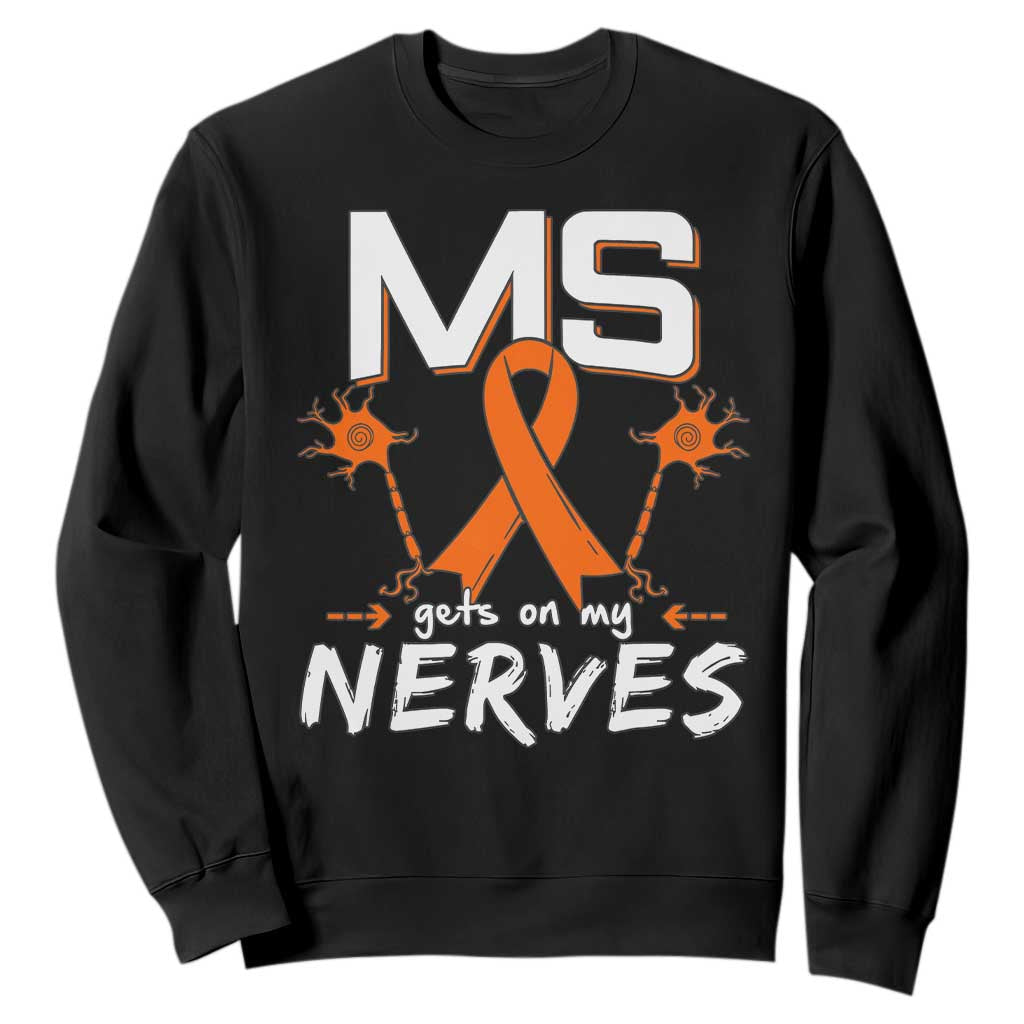 MS Gets On My Nerves Multiple Sclerosis Support Sweatshirt Orange Ribbon