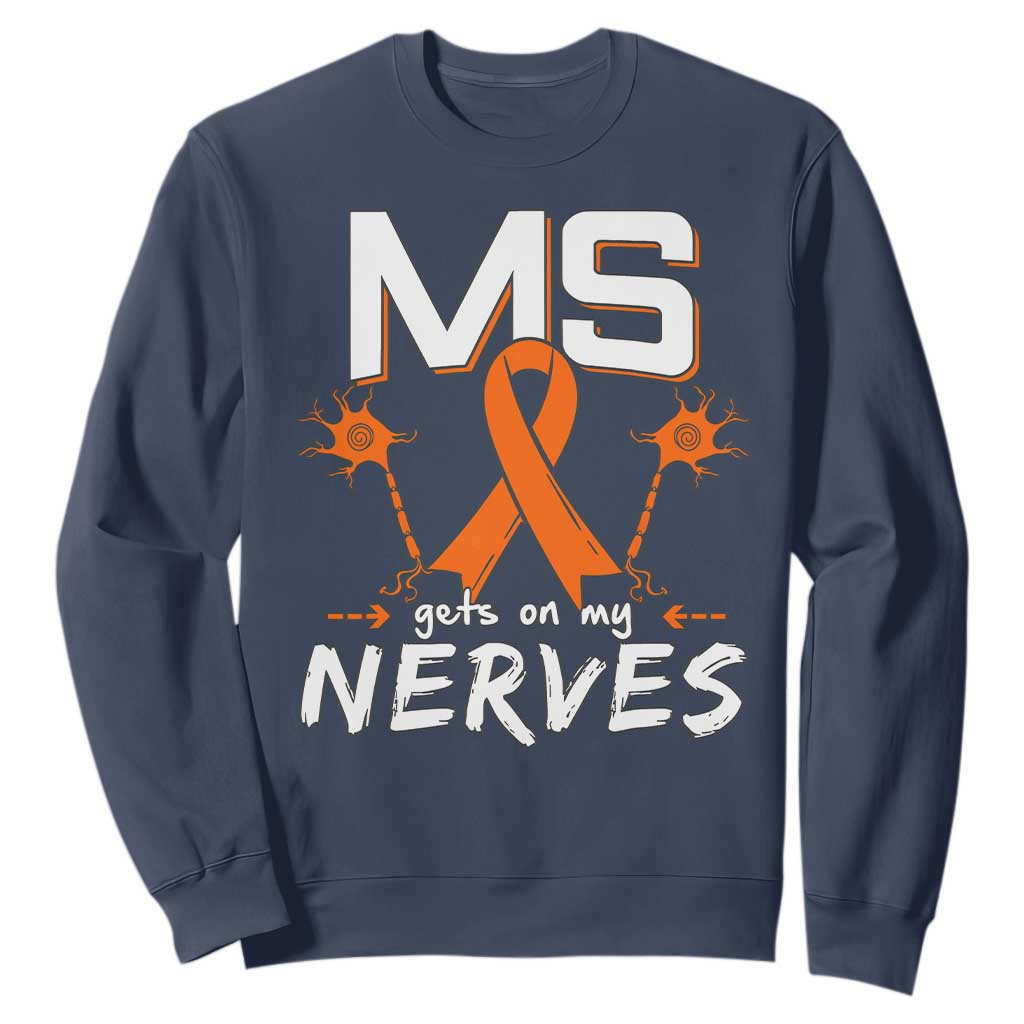 MS Gets On My Nerves Multiple Sclerosis Support Sweatshirt Orange Ribbon