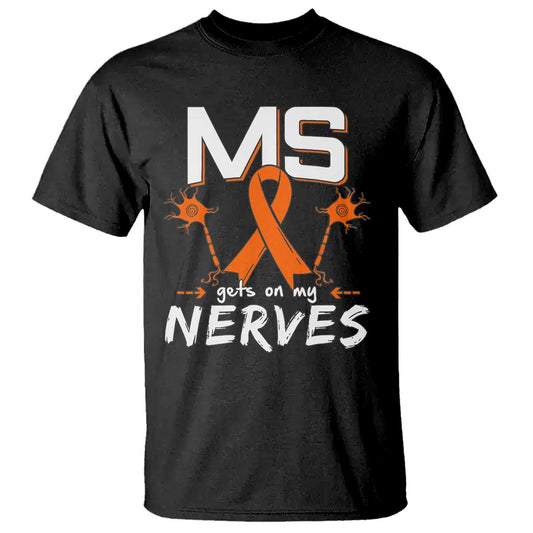 MS Gets On My Nerves Multiple Sclerosis Support T Shirt Orange Ribbon