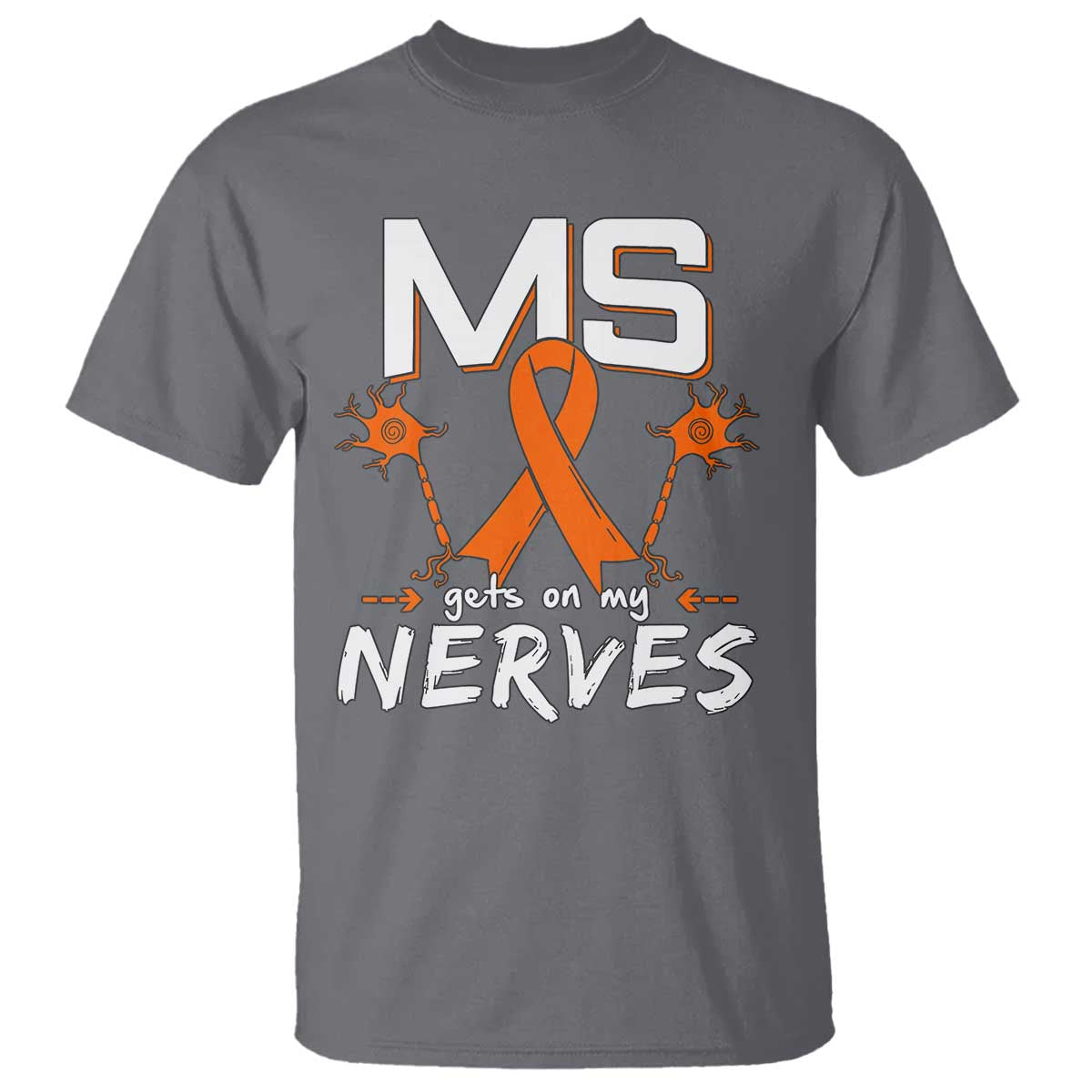 MS Gets On My Nerves Multiple Sclerosis Support T Shirt Orange Ribbon