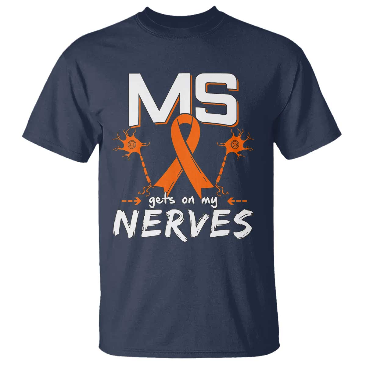 MS Gets On My Nerves Multiple Sclerosis Support T Shirt Orange Ribbon