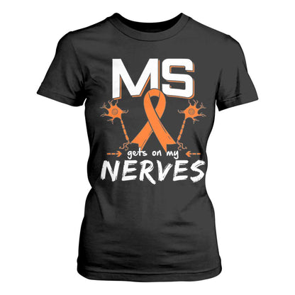 MS Gets On My Nerves Multiple Sclerosis Support T Shirt For Women Orange Ribbon