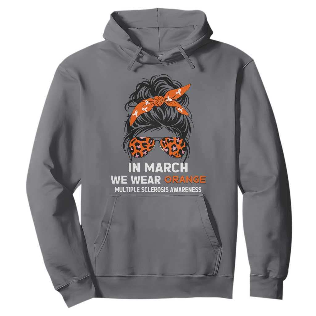 In March We Wear Orange MS Warrior Hoodie Multiple Sclerosis Support Squad