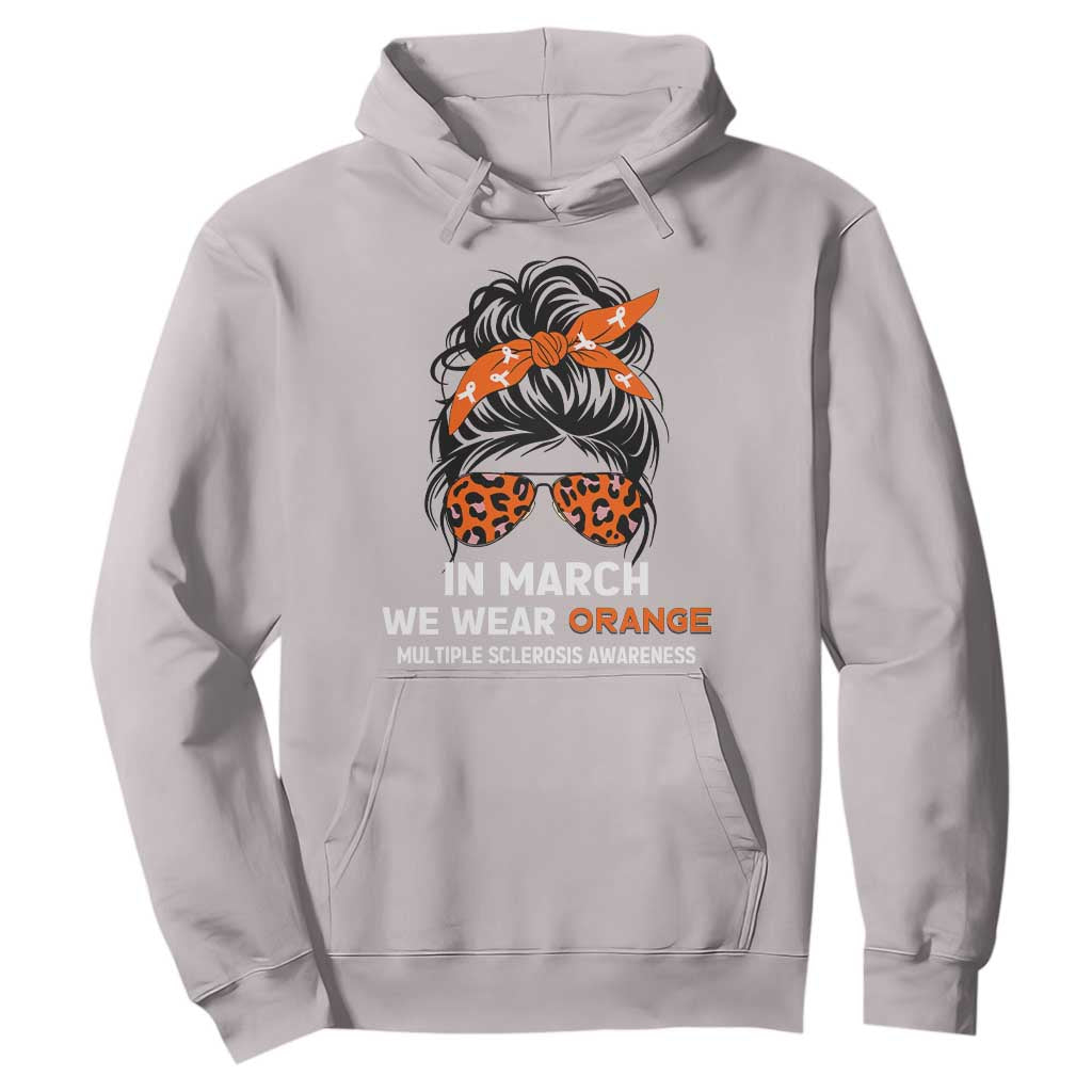 In March We Wear Orange MS Warrior Hoodie Multiple Sclerosis Support Squad