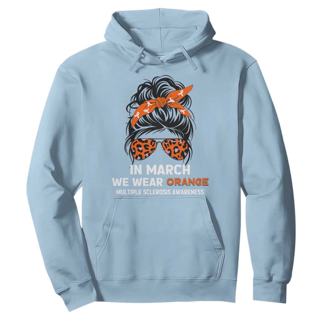 In March We Wear Orange MS Warrior Hoodie Multiple Sclerosis Support Squad