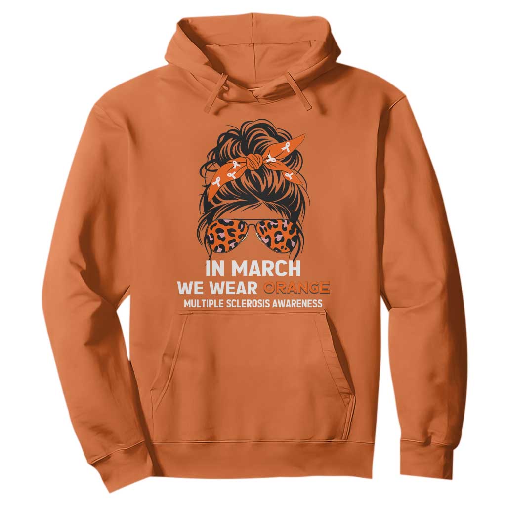 In March We Wear Orange MS Warrior Hoodie Multiple Sclerosis Support Squad