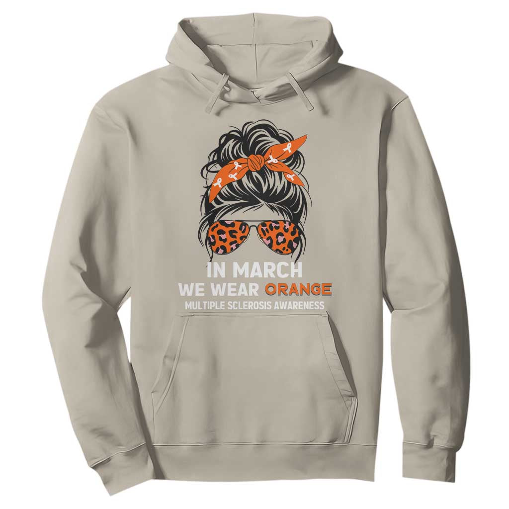 In March We Wear Orange MS Warrior Hoodie Multiple Sclerosis Support Squad