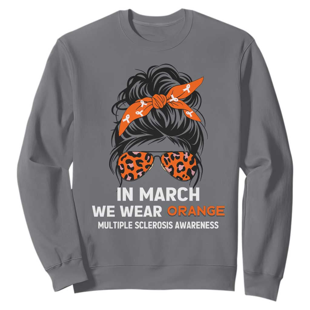 In March We Wear Orange MS Warrior Sweatshirt Multiple Sclerosis Support Squad