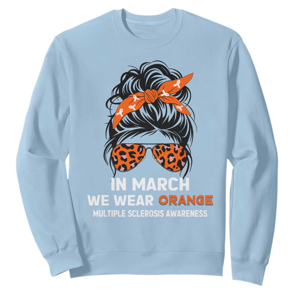 In March We Wear Orange MS Warrior Sweatshirt Multiple Sclerosis Support Squad
