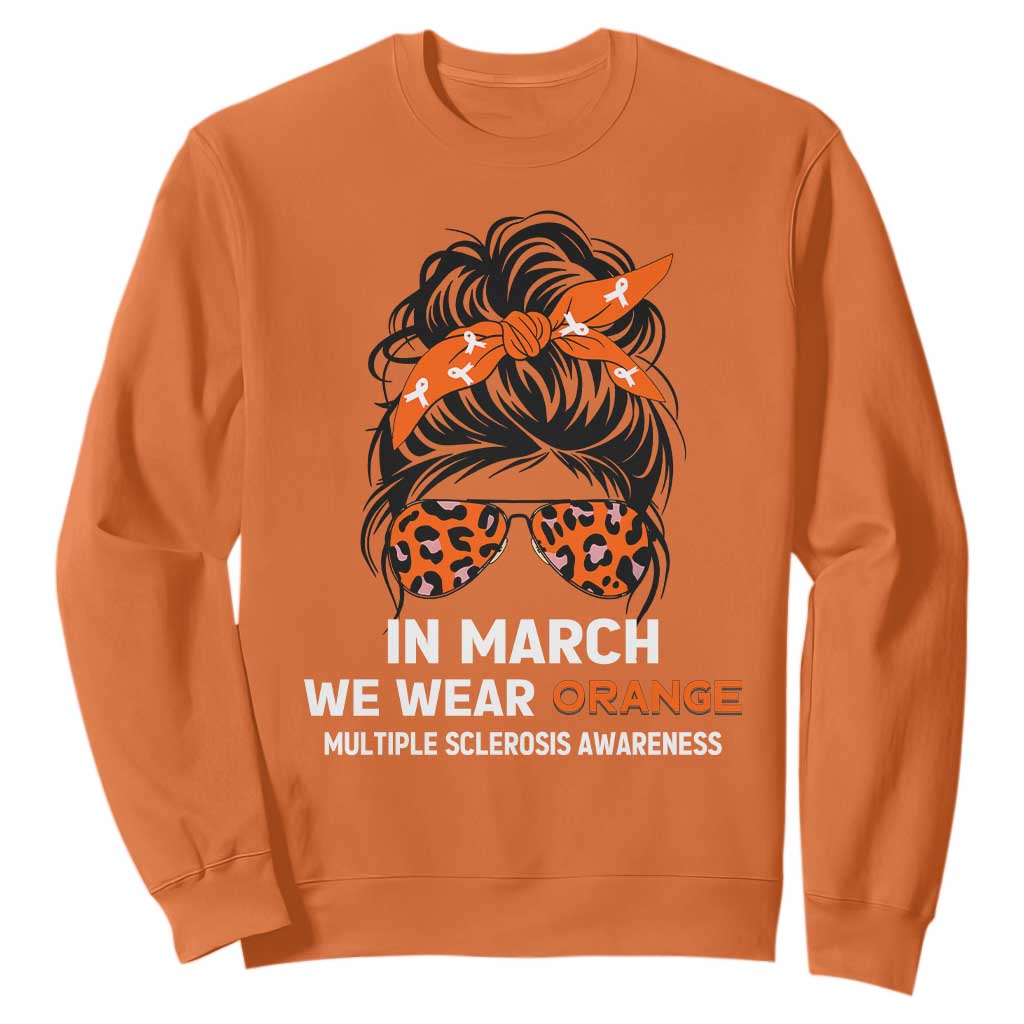 In March We Wear Orange MS Warrior Sweatshirt Multiple Sclerosis Support Squad