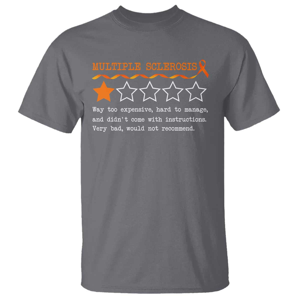 Multiple Sclerosis Support T Shirt Orange Ribbon MS Review Very Bad Would Not Recommend