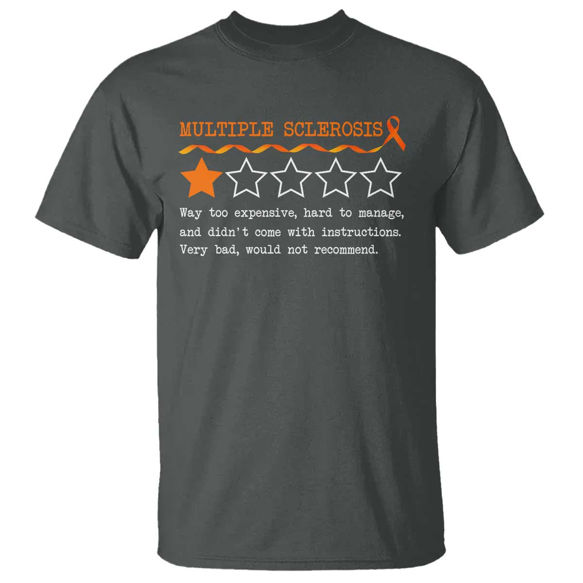 Multiple Sclerosis Support T Shirt Orange Ribbon MS Review Very Bad Would Not Recommend