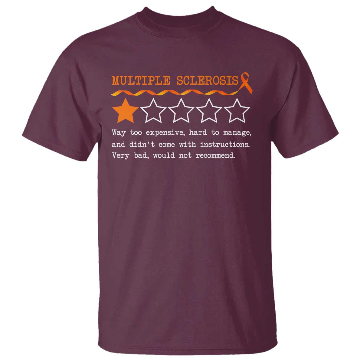 Multiple Sclerosis Support T Shirt Orange Ribbon MS Review Very Bad Would Not Recommend