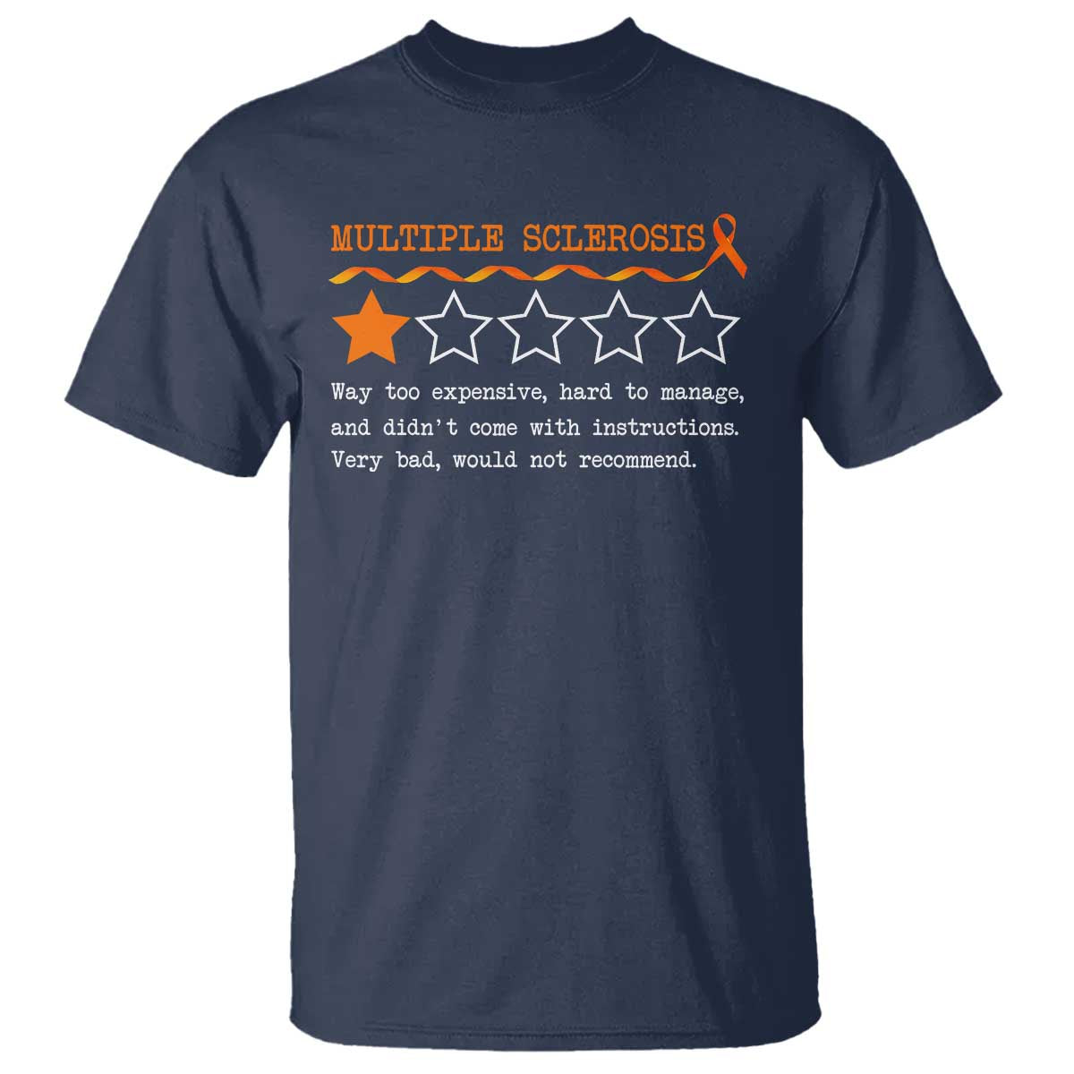 Multiple Sclerosis Support T Shirt Orange Ribbon MS Review Very Bad Would Not Recommend