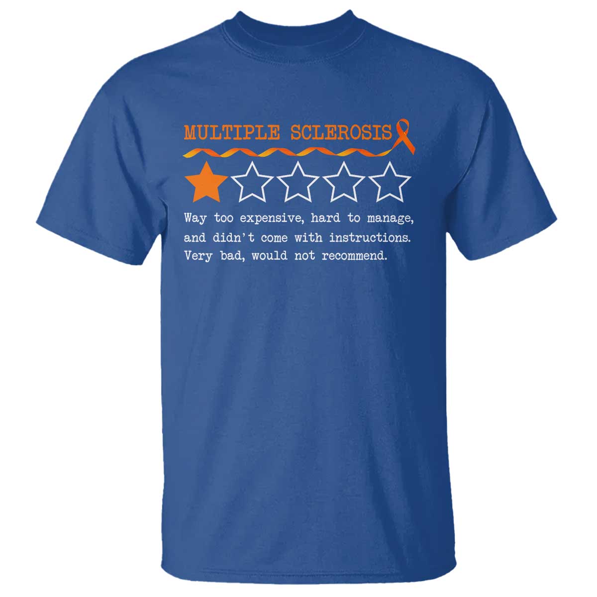 Multiple Sclerosis Support T Shirt Orange Ribbon MS Review Very Bad Would Not Recommend
