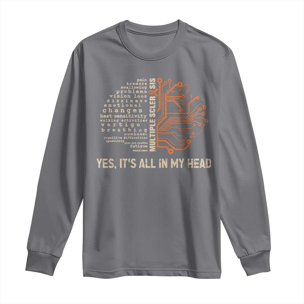 Multiple Sclerosis Support Long Sleeve Shirt Orange Ribbon Yes It's All In My Head