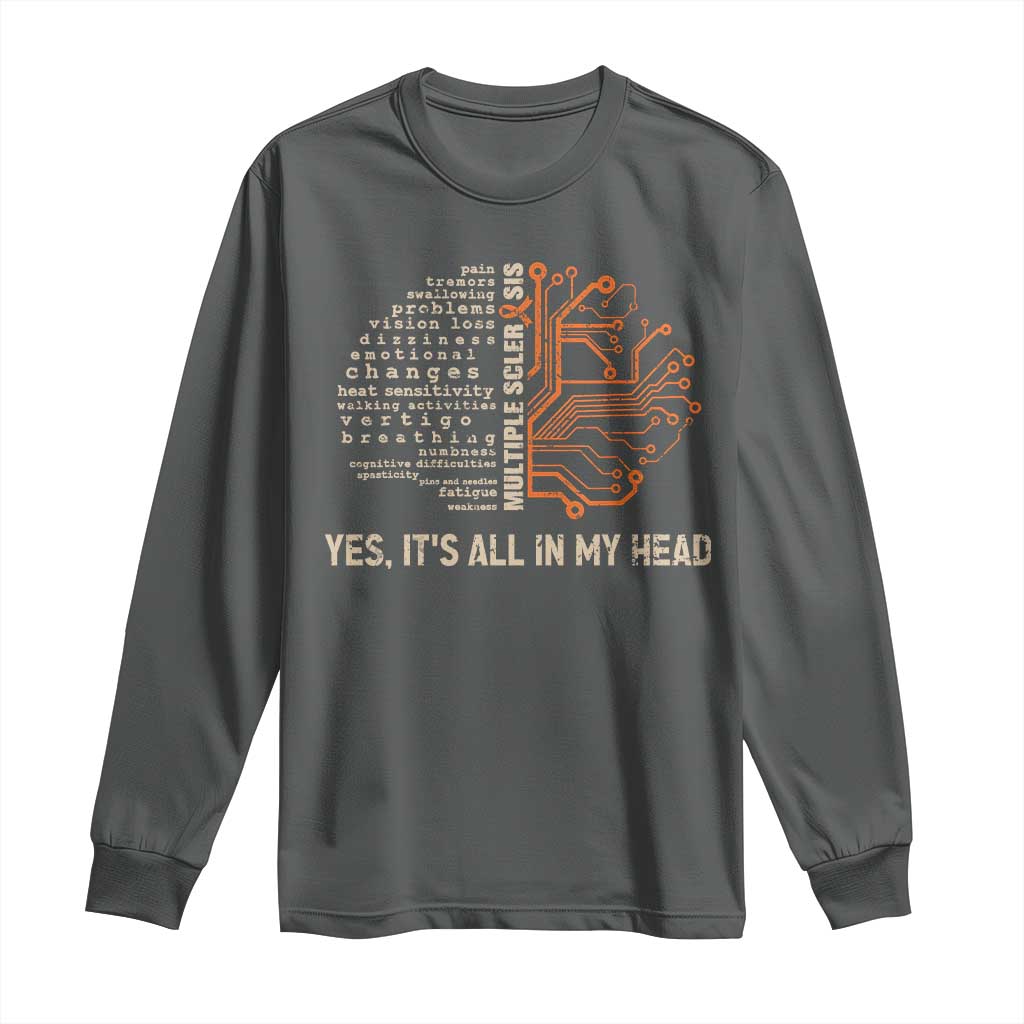 Multiple Sclerosis Support Long Sleeve Shirt Orange Ribbon Yes It's All In My Head