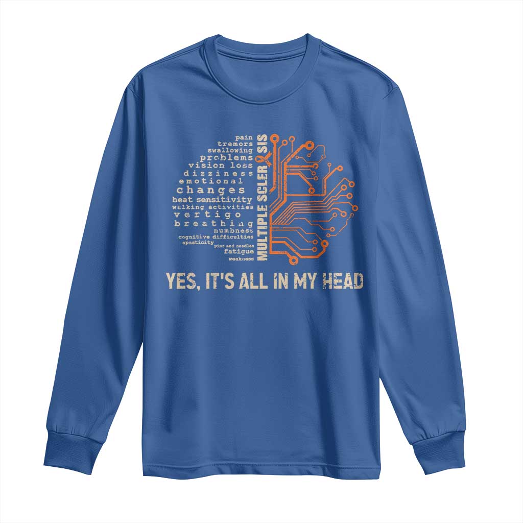 Multiple Sclerosis Support Long Sleeve Shirt Orange Ribbon Yes It's All In My Head
