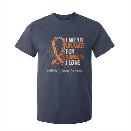 Multiple Sclerosis Support T Shirt For Kid Orange Ribbon Wear Orange For Someone I Love